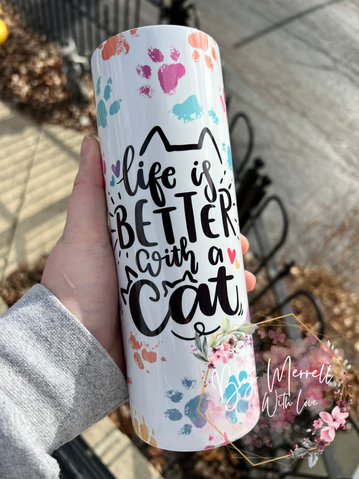 Life is Better With a Cat Tumbler