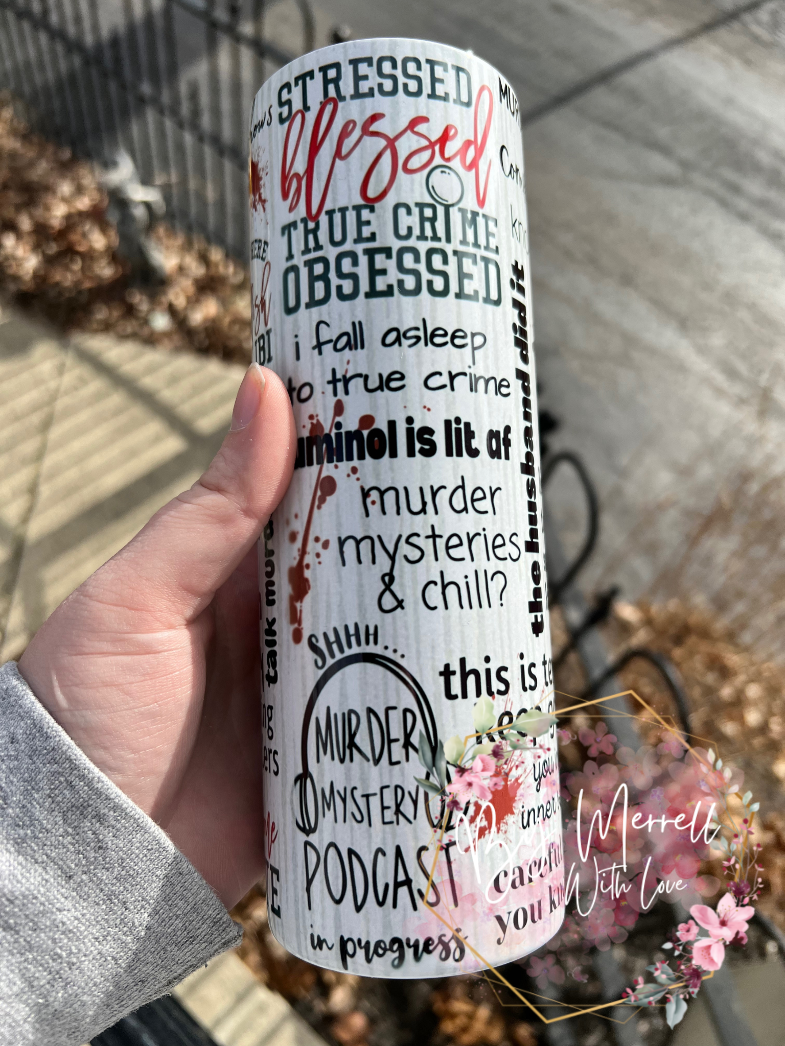 True Crime is my Valentine Tumbler – Because Coffee Shop